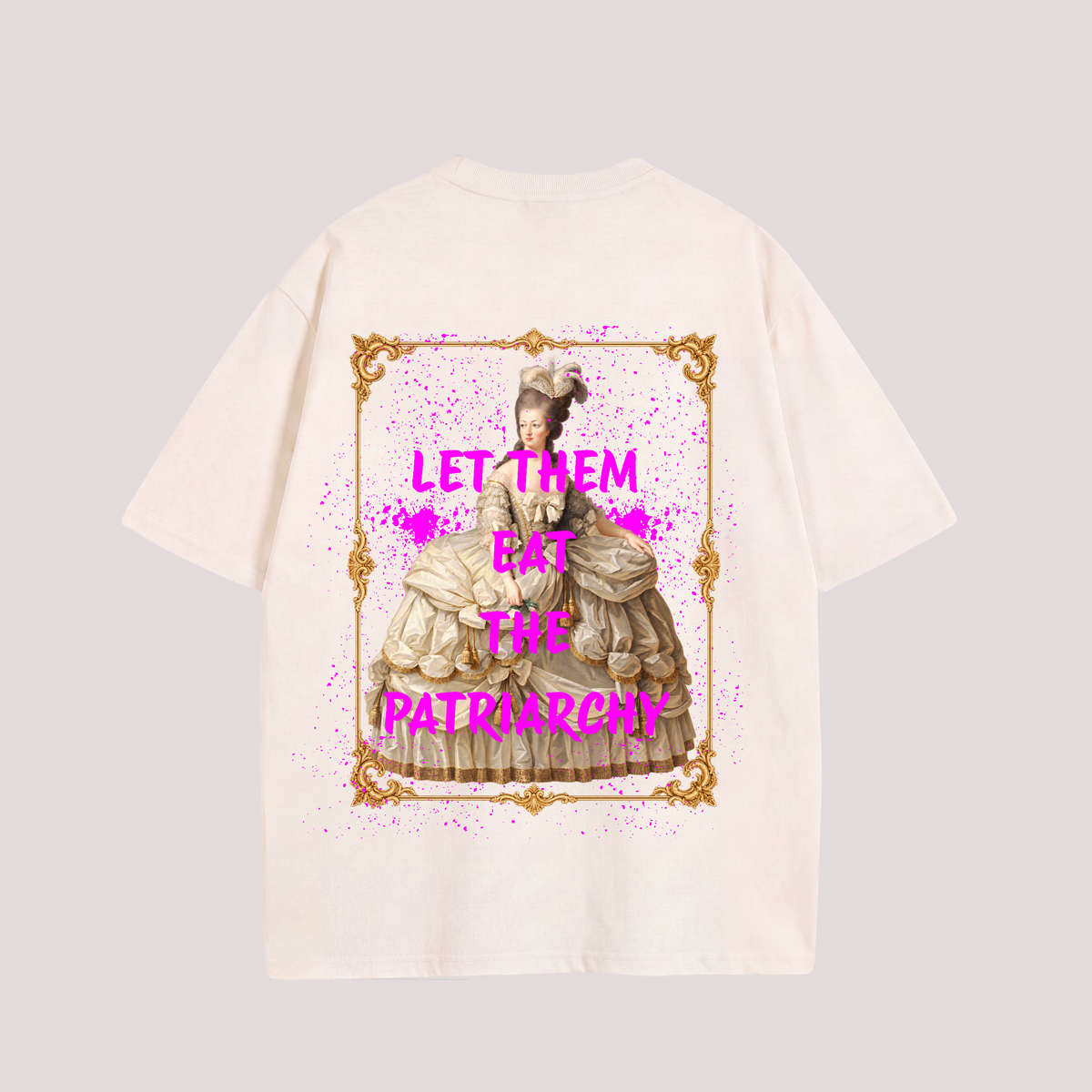 Oversized Shirt "LET THEM EAT THE PATRIARCHY"