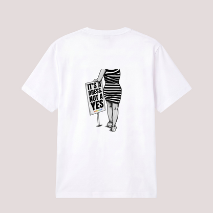 Unisex Shirt “IT'S A DRESS, NOT A YES“