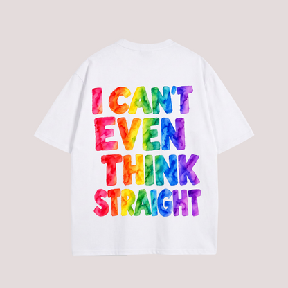 Oversized Shirt "I CAN’T EVEN THINK STRAIGHT"
