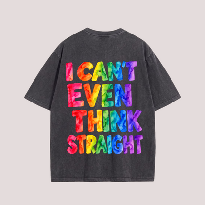 Oversized Shirt "I CAN’T EVEN THINK STRAIGHT"