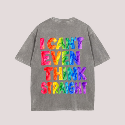 Oversized Shirt "I CAN’T EVEN THINK STRAIGHT"