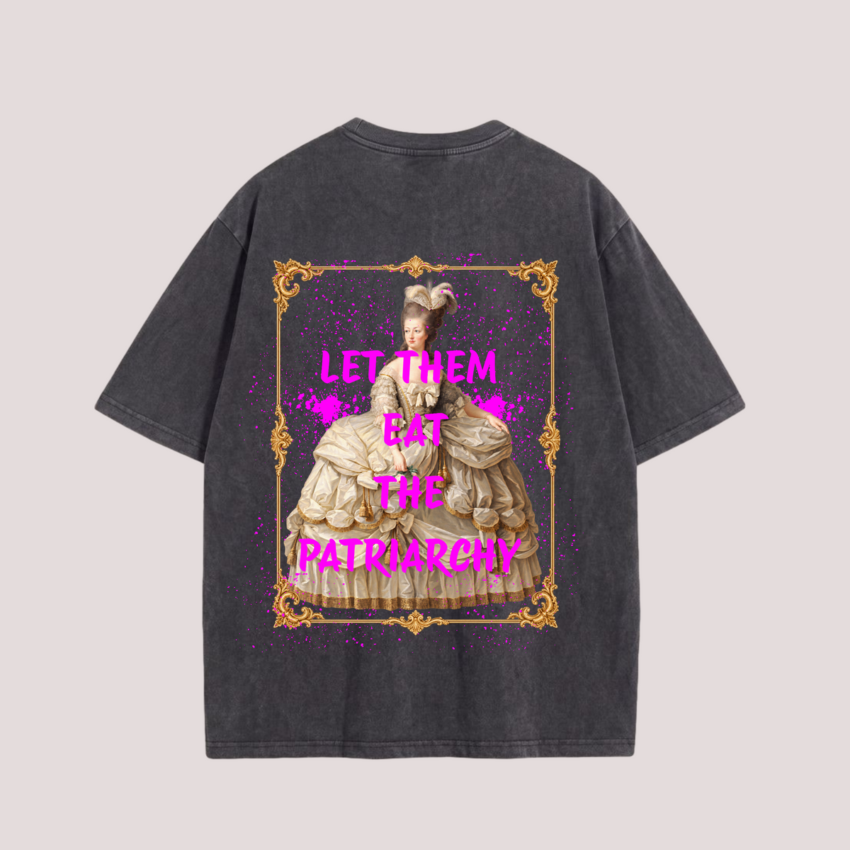 Oversized Shirt "LET THEM EAT THE PATRIARCHY"