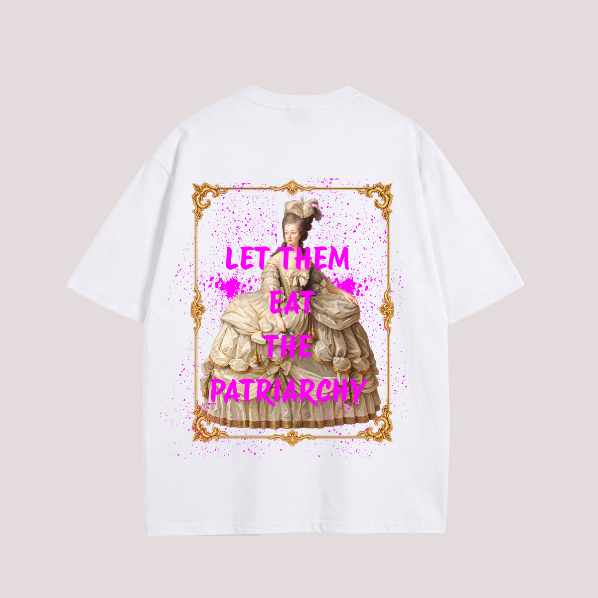 Oversized Shirt "LET THEM EAT THE PATRIARCHY"