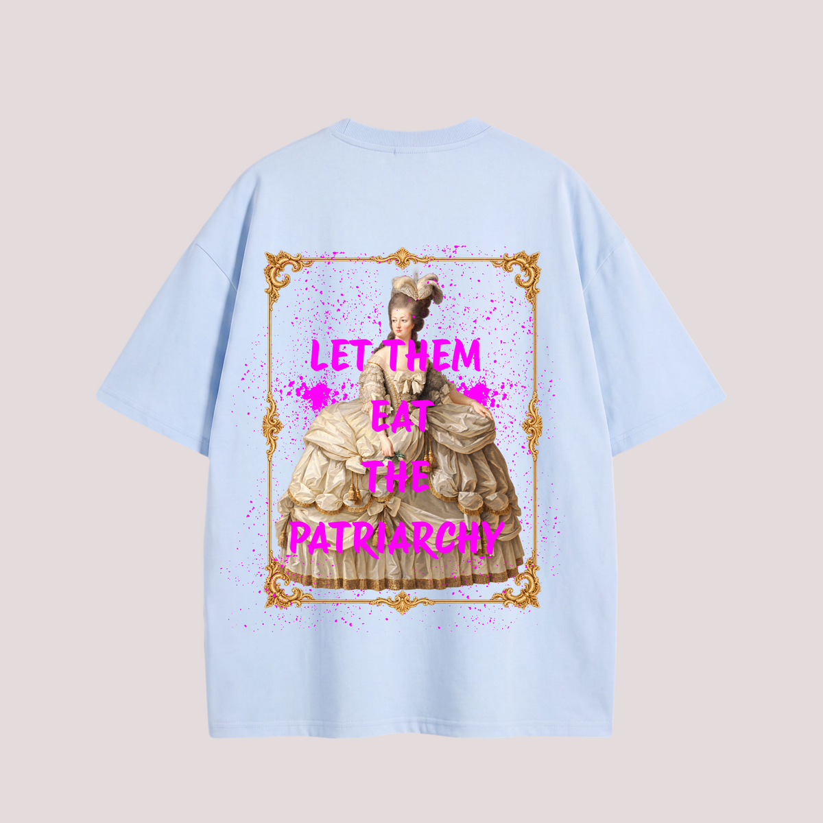 Oversized Shirt "LET THEM EAT THE PATRIARCHY"