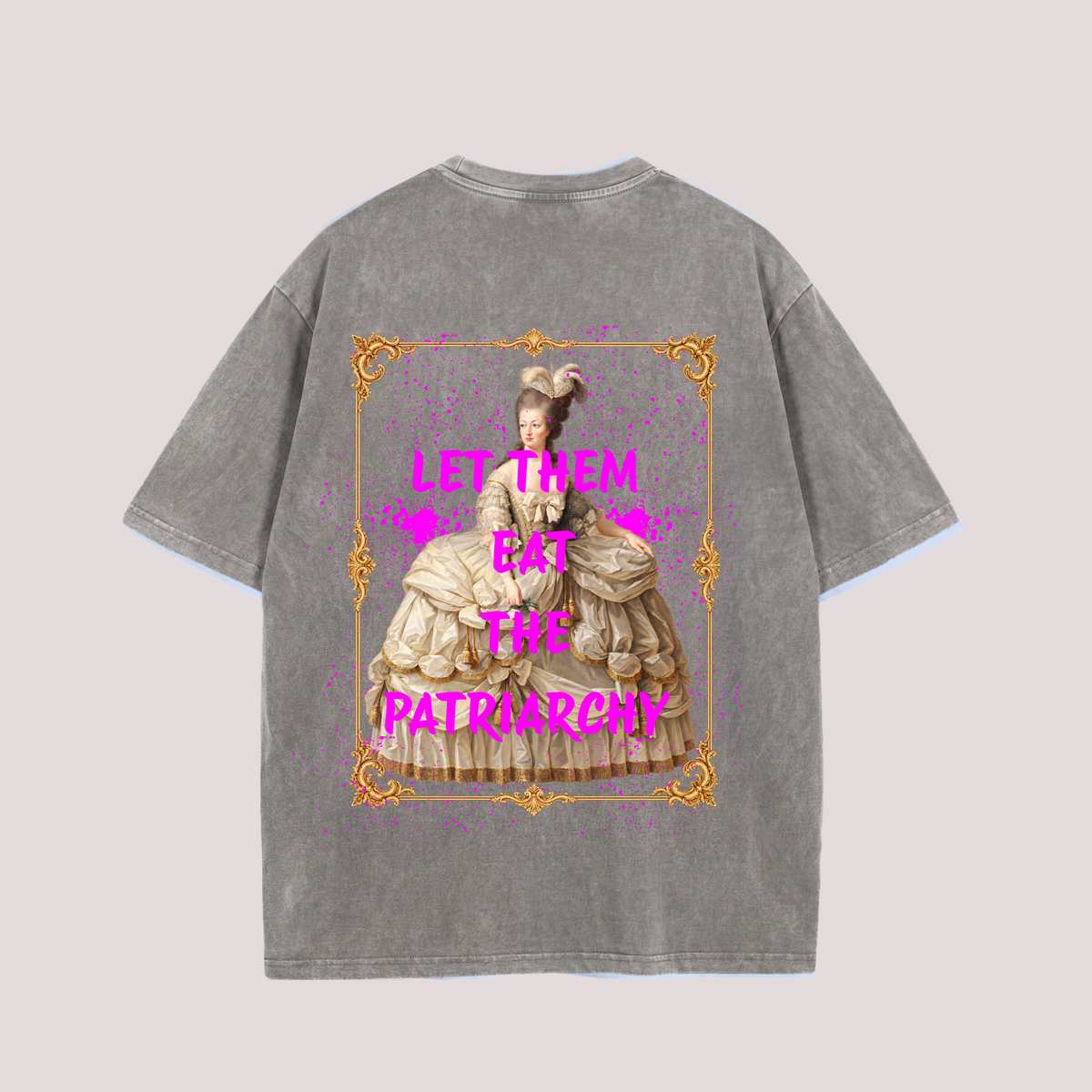 Oversized Shirt "LET THEM EAT THE PATRIARCHY"