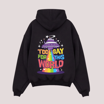 Oversized Hoodie “Too Gay for This World“
