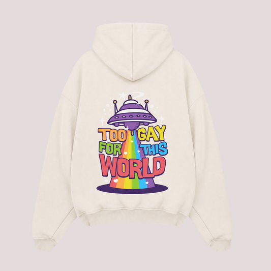 Oversized Hoodie “Too Gay for This World“