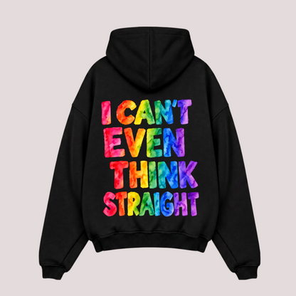 Oversized Hoodie "I CAN’T EVEN THINK STRAIGHT"